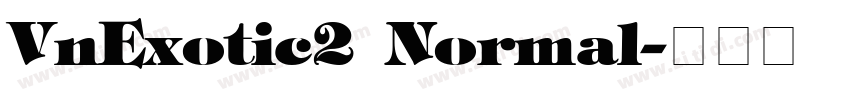 VnExotic2 Normal字体转换 VnExotic2 Normal字体转换